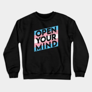 Open Your Mind | Transgender Pride Crewneck Sweatshirt